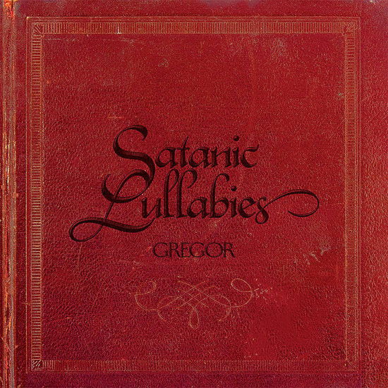 Satanic Lullabies - Gregor - Muziek - CHAPTER MUSIC - 0747742112997 - 10 mei 2024