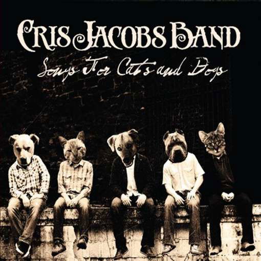 Songs for Cats and Dogs - Cris Jacobs - Music - SELF RELEASE - 0884501731997 - August 10, 2012