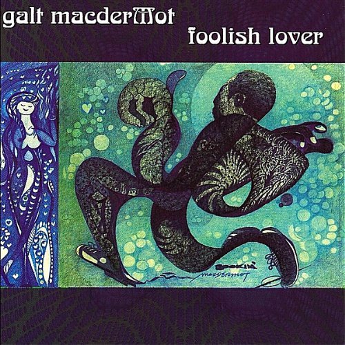 Cover for Galt Macdermot · Foolish Lover (CD) (2011)