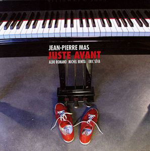 Cover for Jean-Pierre Mas · Juste Avant (CD) (2014)