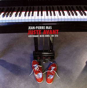 Juste Avant - Jean-Pierre Mas - Music - CHANNEL - 3760145920997 - September 16, 2014