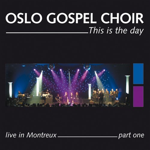 Cover for Oslo Gospel Choir · This is the Day: Live in Montreux 1 (CD) (2012)