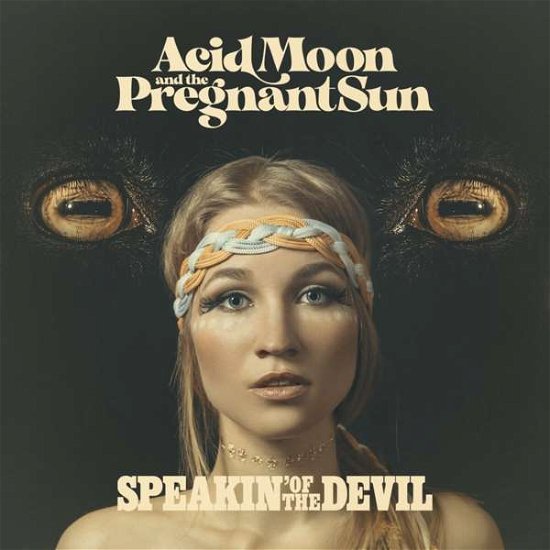 Cover for Acid Moon And The Pregnant Sun · Speakin' of the Devil (CD) [Digipak] (2021)