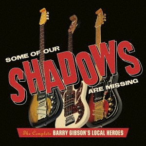 Cover for Barry -Local Heroes- Gibson · Some Of Our Shadows Are Missing-Complete Recordings (CD) [Japan Import edition] (2021)