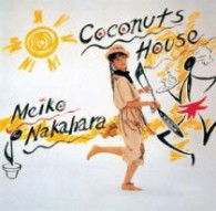 Cover for Meiko Nakahara · Coconut House * (CD) [Japan Import edition] (2012)