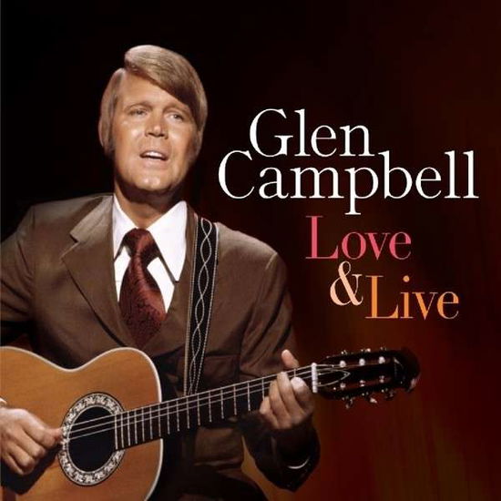 Love & Live - Glen Campbell - Música - AMV11 (IMPORT) - 5014797671997 - 8 de dezembro de 2017