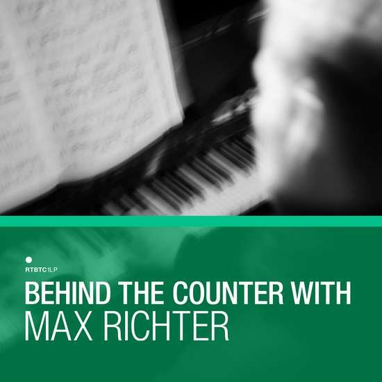Behind the Counter with Max Richter - Max Richter - Musikk - ROUGH TRADE SHOPS - 5053760030997 - 30. juni 2017