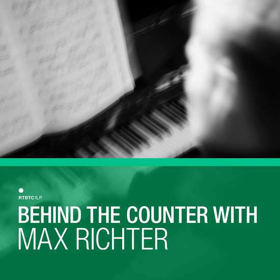 Behind the Counter with Max Richter - Max Richter - Musiikki - ROUGH TRADE SHOPS - 5053760030997 - perjantai 30. kesäkuuta 2017