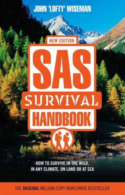 Cover for John 'Lofty' Wiseman · SAS Survival Handbook: How to Survive in the Wild, in Any Climate, on Land or at Sea (Taschenbuch) [3 Rev edition] (2003)