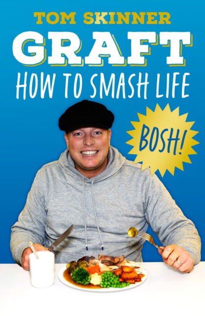 Cover for Tom Skinner · Graft: How to Smash Life (Gebundenes Buch) (2023)