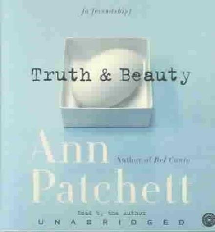 Cover for Ann Patchett · Truth &amp; Beauty Cd: a Friendship (Lydbok (CD)) [Unabridged edition] (2004)