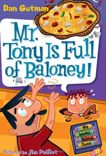 Cover for Dan Gutman · My Weird School Daze #11: Mr. Tony is Full of Baloney! (Pocketbok) (2010)