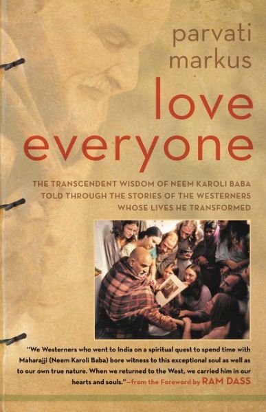 Cover for Parvati Markus · Love Everyone: The Transcendent Wisdom of Neem Karoli Baba Told Through the Stories of the Westerners Whose Lives He Transformed (Hardcover Book) (2015)