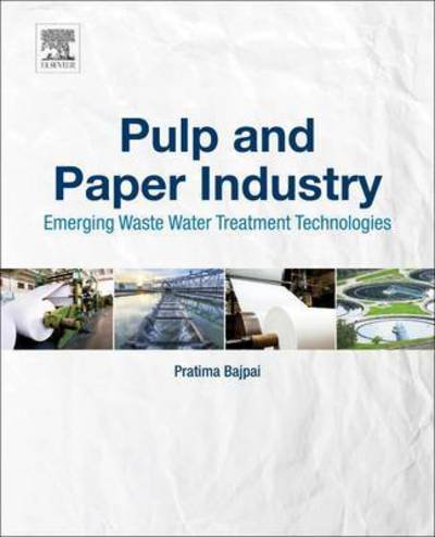 Cover for Bajpai, Pratima (Consultant-Pulp and Paper, Kanpur, India) · Pulp and Paper Industry: Emerging Waste Water Treatment Technologies (Taschenbuch) (2017)