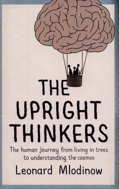 Cover for Leonard Mlodinow · The Upright Thinkers (Gebundesens Buch) (2015)
