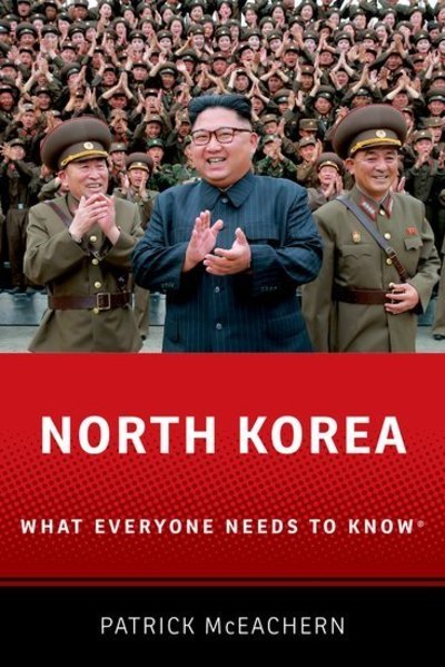 Cover for McEachern, Patrick (Council on Foreign Relations International Affairs Fellow, Council on Foreign Relations International Affairs Fellow, Wilson Center) · North Korea: What Everyone Needs to Know® - What Everyone Needs to Know (Hardcover bog) (2019)