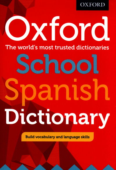 Oxford School Spanish Dictionary - Editor - Livres - Oxford University Press - 9780198407997 - 15 juin 2017