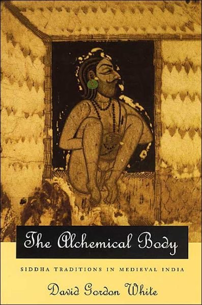 Cover for David Gordon White · The Alchemical Body – Siddha Traditions in Medieval India (Paperback Bog) (1998)