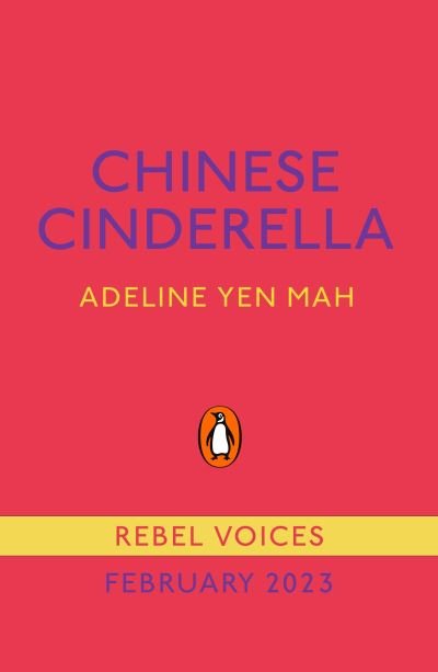 Cover for Adeline Yen Mah · Chinese Cinderella - Rebel Voices: Puffin Classics International Women’s Day Collection (Paperback Book) (2023)