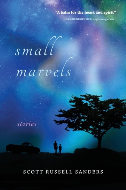 Cover for Scott Russell Sanders · Small Marvels: Stories (Paperback Book) (2022)