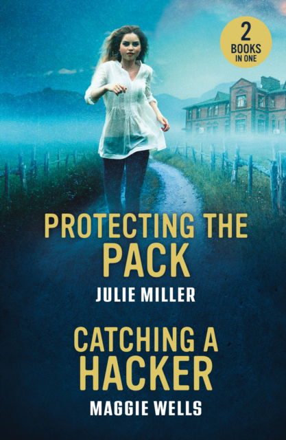 Cover for Julie Miller · Protecting The Pack / Catching A Hacker: Protecting the Pack (Protectors at K-9 Ranch) / Catching a Hacker (Arkansas Special Agents: Cyber Crime Division) (Paperback Book) (2025)