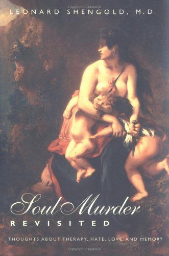 Cover for Leonard Shengold · Soul Murder Revisited: Thoughts about Therapy, Hate, Love, and Memory (Taschenbuch) [New edition] (2000)