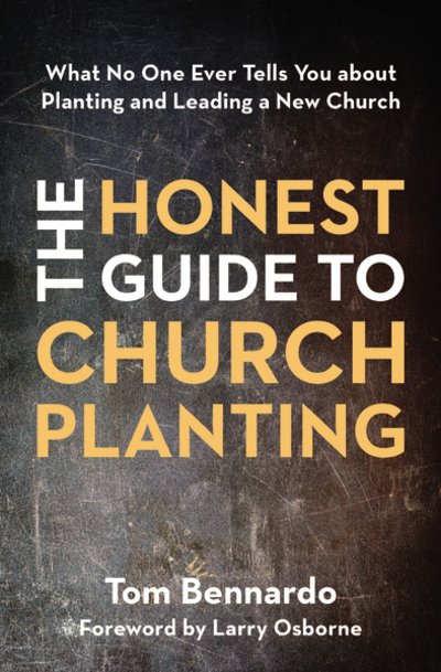 Cover for Tom Bennardo · The Honest Guide to Church Planting: What No One Ever Tells You about Planting and Leading a New Church (Taschenbuch) (2019)