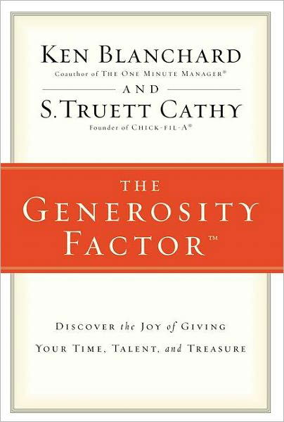 The Generosity Factor: Discover the Joy of Giving Your Time, Talent, and Treasure - Ken Blanchard - Books - Zondervan - 9780310324997 - December 14, 2009