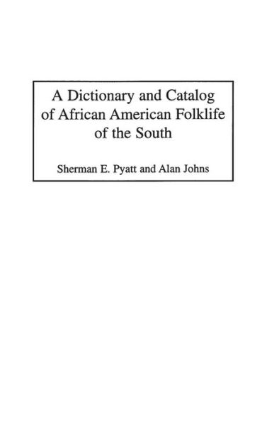 Cover for Alan B. Johns · A Dictionary and Catalog of African American Folklife of the South (Hardcover Book) [Annotated edition] (1999)