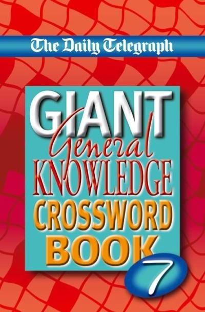Cover for Telegraph Group Limited · Daily Telegraph Giant General Knowledge Crossword Book 7 (Pocketbok) (2008)