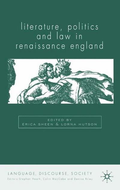 Cover for Erica Sheen · Literature, Politics and Law in Renaissance England - Language, Discourse, Society (Hardcover Book) (2004)