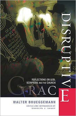 Cover for Walter Brueggemann · Disruptive Grace: Reflections on God, Scripture and the Church (Paperback Book) (2011)