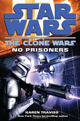 Cover for Karen Traviss · No Prisoners (Star Wars: the Clone Wars) (Pocketbok) (2009)
