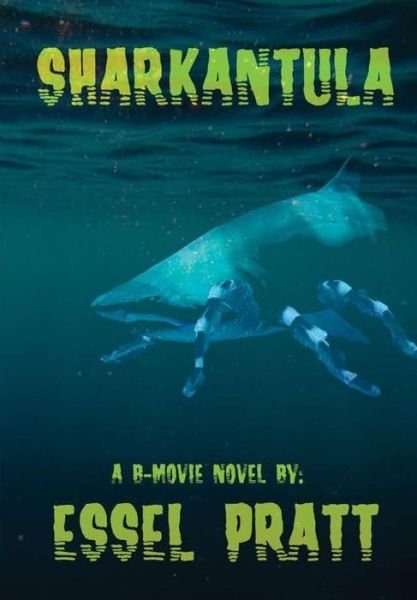 Cover for Essel Pratt · Sharkantula (Innbunden bok) (2018)