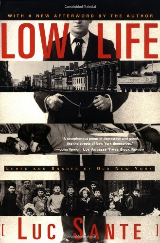 Cover for Lucy Sante · Low Life: Lures and Snares of Old New York (Paperback Book) [1st edition] (2003)