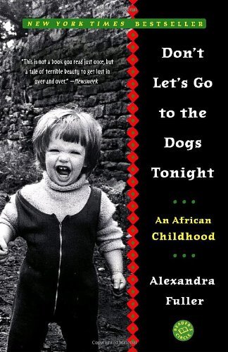 Cover for Alexandra Fuller · Don't Let's Go to the Dogs Tonight: an African Childhood (Pocketbok) (2003)