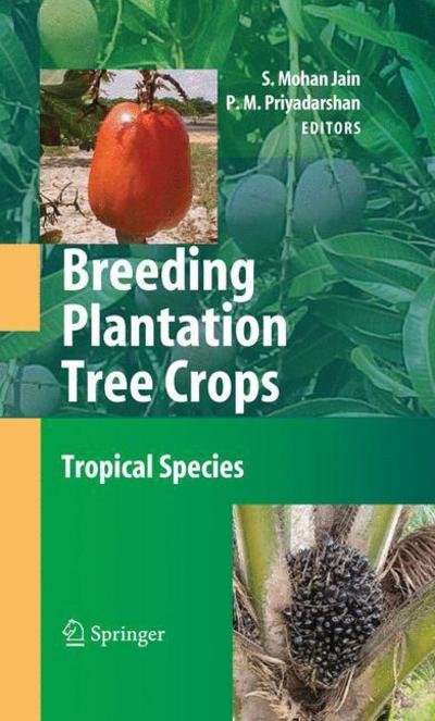 Breeding Plantation Tree Crops: Tropical Species - Shri Mohan Jain - Livros - Springer-Verlag New York Inc. - 9780387711997 - 23 de outubro de 2008