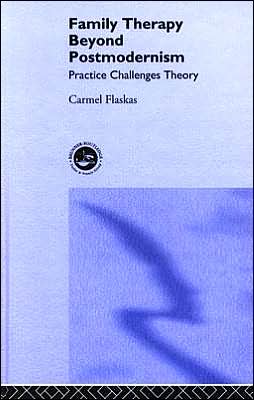 Cover for Carmel Flaskas · Family Therapy Beyond Postmodernism: Practice Challenges Theory (Hardcover Book) (2002)