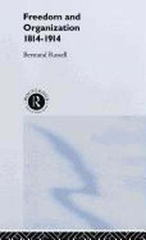 Cover for Bertrand Russell · Freedom and Organisation, 1814-1914 (Hardcover Book) [New edition] (2001)