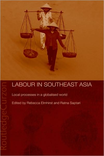 Cover for R Elmhirst · Labour in Southeast Asia: Local Processes in a Globalised World - Changing Labour Relations in Asia (Paperback Book) (2006)