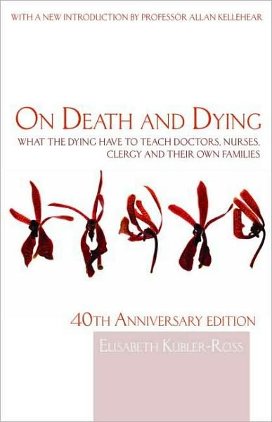 On Death and Dying: What the Dying have to teach Doctors, Nurses, Clergy and their own Families - Elisabeth Kubler-Ross - Books - Taylor & Francis Ltd - 9780415463997 - August 29, 2008