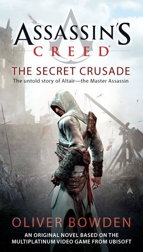 Assassin's Creed: the Secret Crusade - Oliver Bowden - Books - Ace - 9780441020997 - June 28, 2011