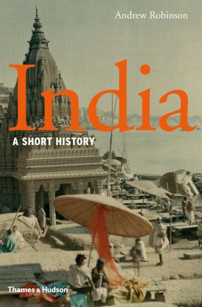 Cover for Andrew Robinson · India: A Short History (Hardcover Book) (2014)