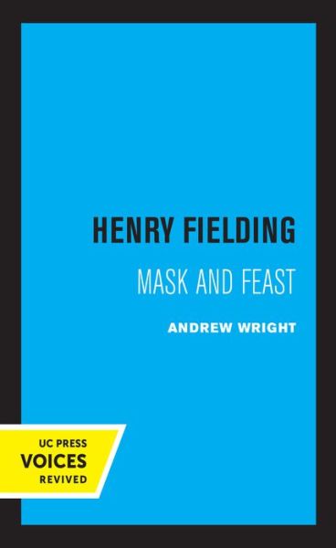 Henry Fielding: Mask and Feast - Andrew Wright - Livros - University of California Press - 9780520361997 - 8 de janeiro de 2021