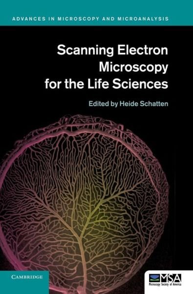 Cover for Heide Schatten · Scanning Electron Microscopy for the Life Sciences - Advances in Microscopy and Microanalysis (Gebundenes Buch) (2012)