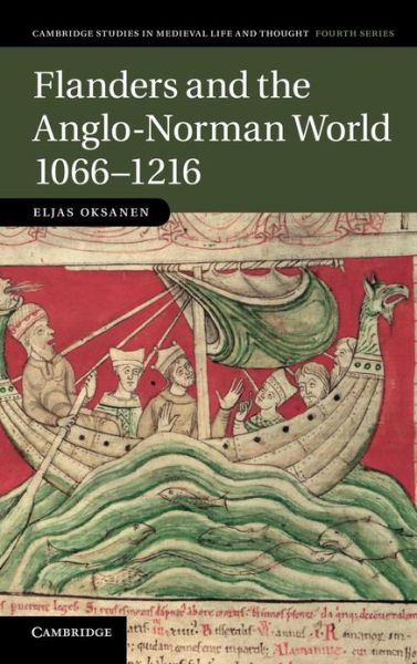 Cover for Oksanen, Eljas (King's College London) · Flanders and the Anglo-Norman World, 1066–1216 - Cambridge Studies in Medieval Life and Thought: Fourth Series (Hardcover Book) (2012)