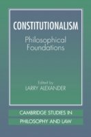 Cover for Larry Alexander · Constitutionalism: Philosophical Foundations - Cambridge Studies in Philosophy and Law (Paperback Book) (2001)