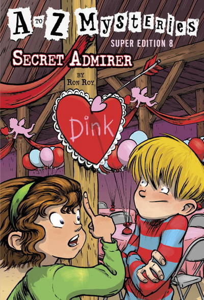 A to Z Mysteries Super Edition #8: Secret Admirer - A to Z Mysteries - Ron Roy - Bøger - Random House USA Inc - 9780553523997 - 22. december 2015