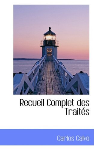Cover for Carlos Calvo · Recueil Complet Des Traites (Paperback Book) [French edition] (2008)