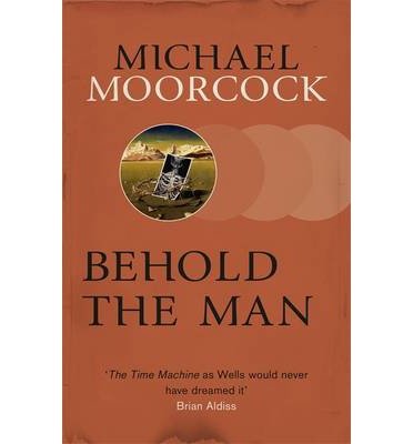 Cover for Michael Moorcock · Behold The Man (Pocketbok) (2014)